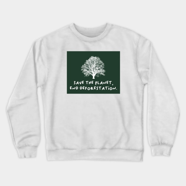 Save The Planet - End Deforestation Crewneck Sweatshirt by Football from the Left